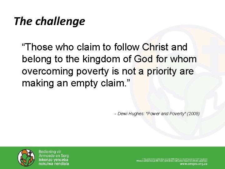 The challenge “Those who claim to follow Christ and belong to the kingdom of The challenge “Those who claim to follow Christ and belong to the kingdom of
