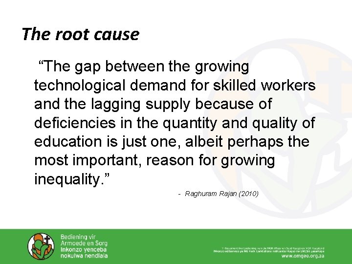 The root cause “The gap between the growing technological demand for skilled workers and The root cause “The gap between the growing technological demand for skilled workers and