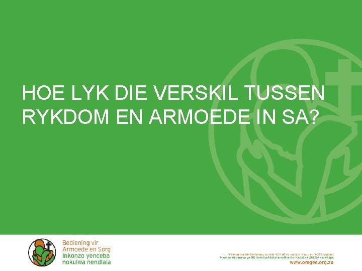 HOE LYK DIE VERSKIL TUSSEN RYKDOM EN ARMOEDE IN SA? HOE LYK DIE VERSKIL TUSSEN RYKDOM EN ARMOEDE IN SA?