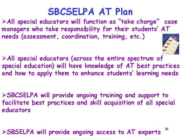 SBCSELPA AT Plan ØAll special educators will function as “take charge” case managers who