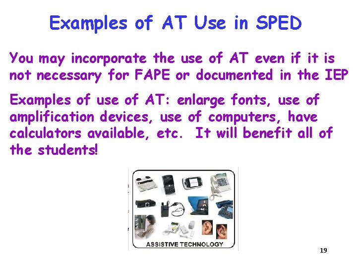 Examples of AT Use in SPED You may incorporate the use of AT even