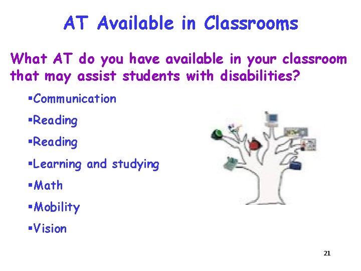 AT Available in Classrooms What AT do you have available in your classroom that