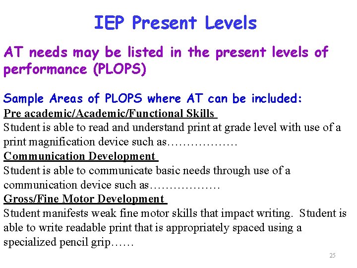 IEP Present Levels AT needs may be listed in the present levels of performance