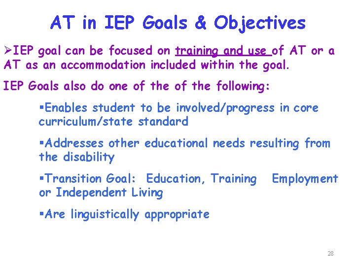 AT in IEP Goals & Objectives ØIEP goal can be focused on training and