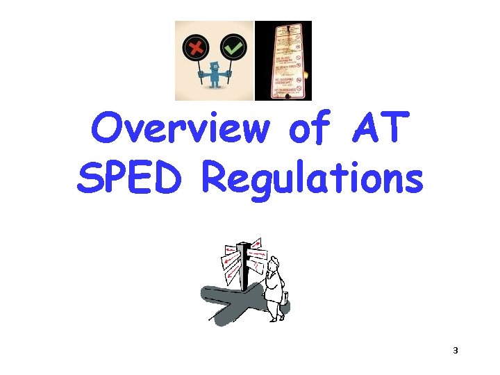 Overview of AT SPED Regulations 3 