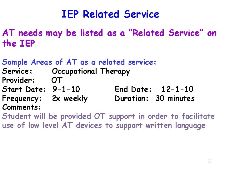 IEP Related Service AT needs may be listed as a “Related Service” on the