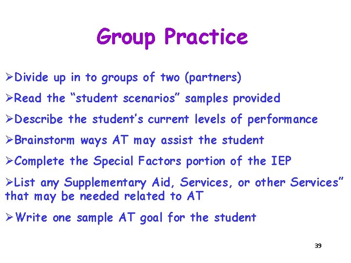 Group Practice ØDivide up in to groups of two (partners) ØRead the “student scenarios”