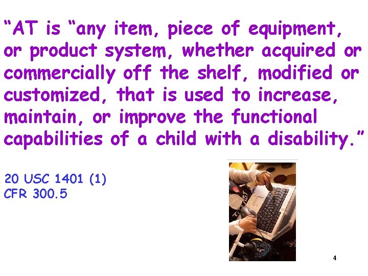 “AT is “any item, piece of equipment, or product system, whether acquired or commercially