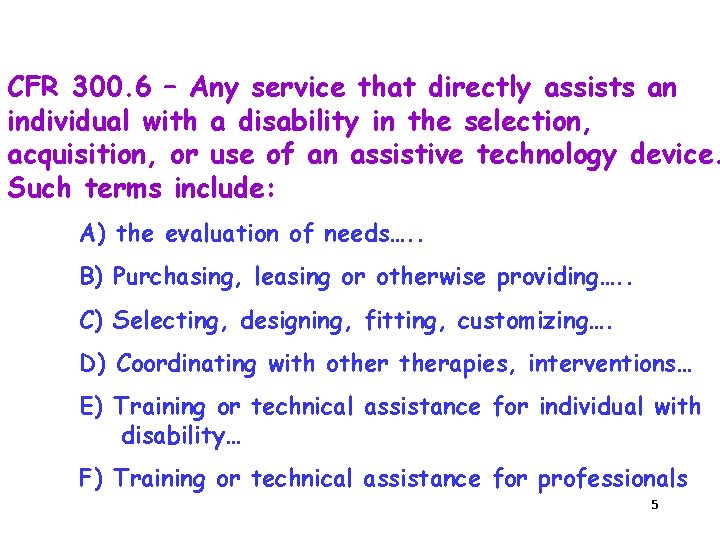 CFR 300. 6 – Any service that directly assists an individual with a disability