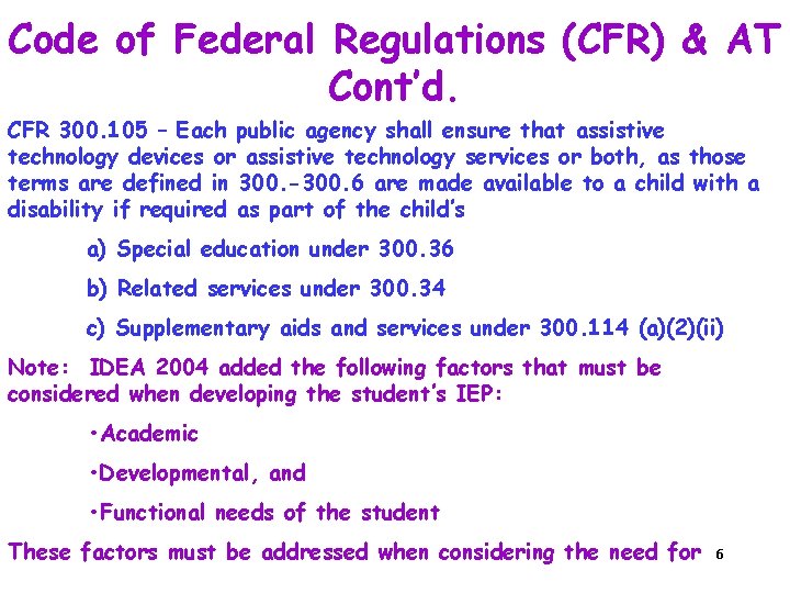 Code of Federal Regulations (CFR) & AT Cont’d. CFR 300. 105 – Each public