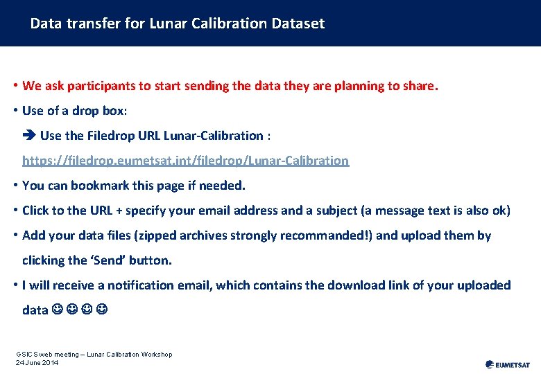 Data transfer for Lunar Calibration Dataset • We ask participants to start sending the