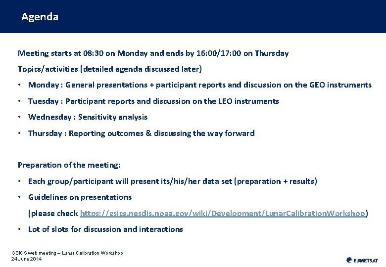 Agenda Meeting starts at 08: 30 on Monday and ends by 16: 00/17: 00