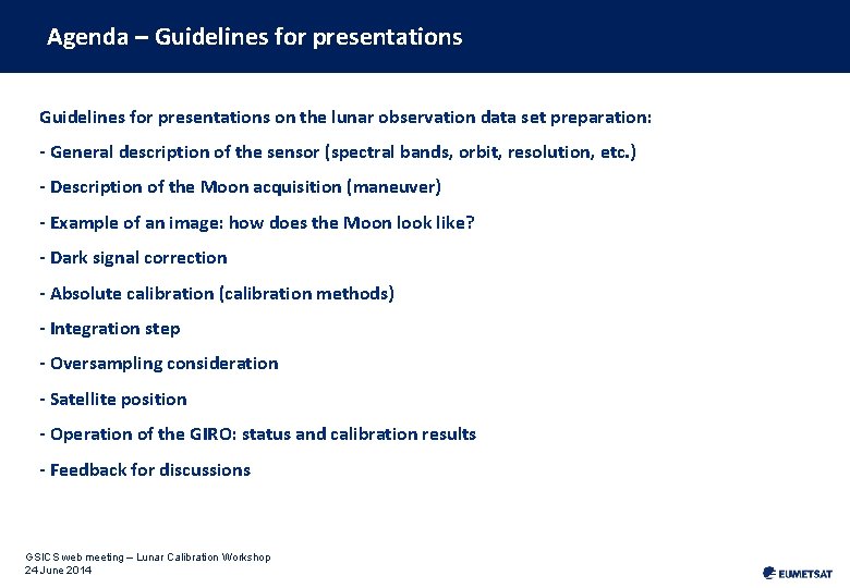 Agenda – Guidelines for presentations on the lunar observation data set preparation: - General Agenda – Guidelines for presentations on the lunar observation data set preparation: - General