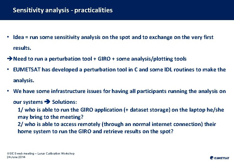 Sensitivity analysis - practicalities • Idea = run some sensitivity analysis on the spot