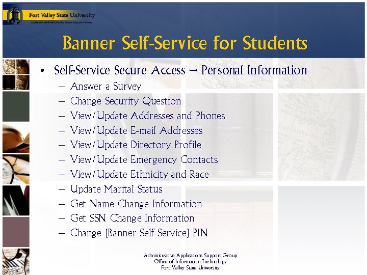 Banner Self-Service for Students • Self-Service Secure Access – Personal Information – – –