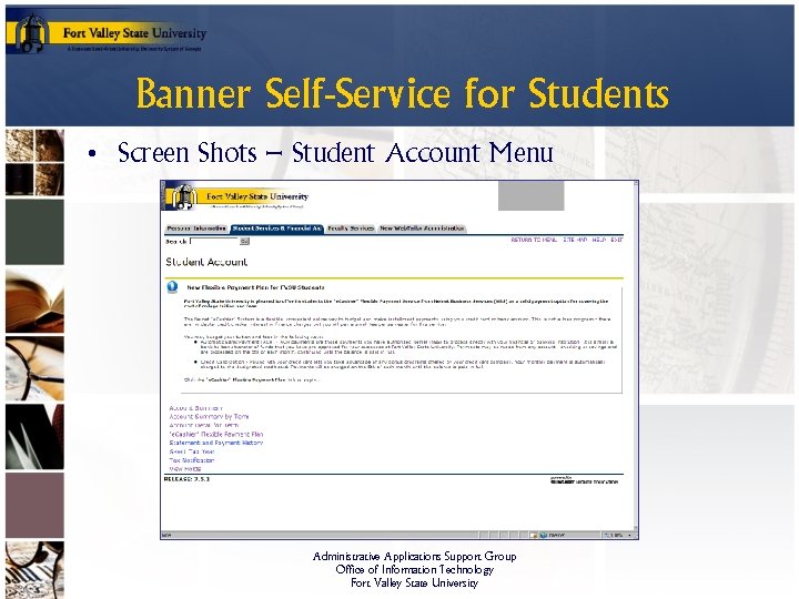 Banner Self-Service for Students • Screen Shots – Student Account Menu Administrative Applications Support