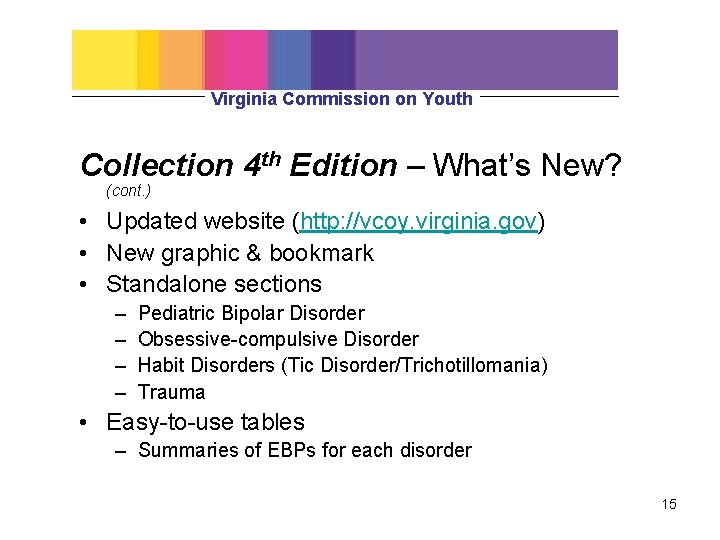 Virginia Commission on Youth Collection 4 th Edition – What’s New? (cont. ) •