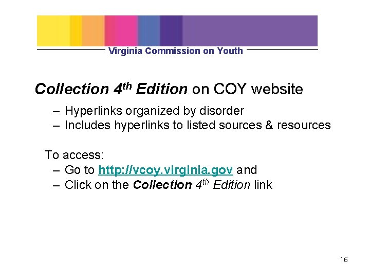 Virginia Commission on Youth Collection 4 th Edition on COY website – Hyperlinks organized