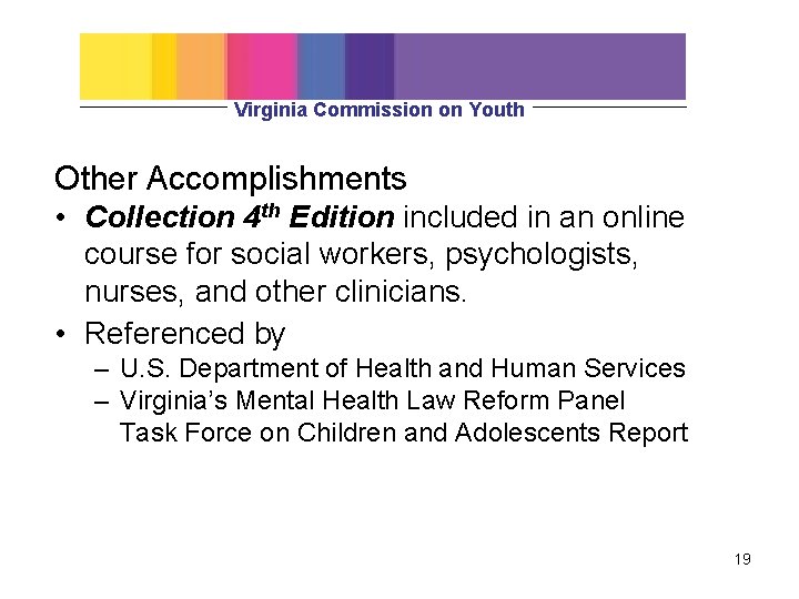 Virginia Commission on Youth Other Accomplishments • Collection 4 th Edition included in an