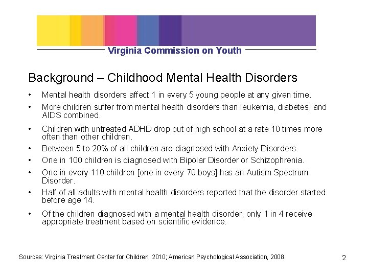 Virginia Commission on Youth Background – Childhood Mental Health Disorders • Mental health disorders