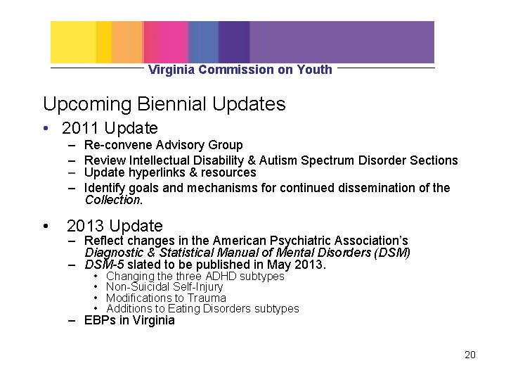 Virginia Commission on Youth Upcoming Biennial Updates • 2011 Update – – • Re-convene