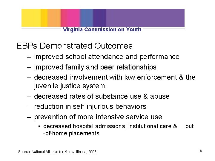 Virginia Commission on Youth EBPs Demonstrated Outcomes – improved school attendance and performance –