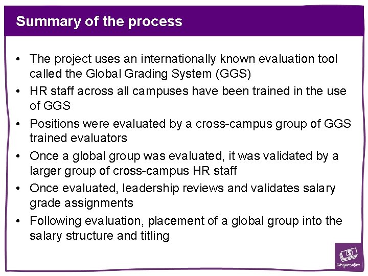 Summary of the process • The project uses an internationally known evaluation tool called