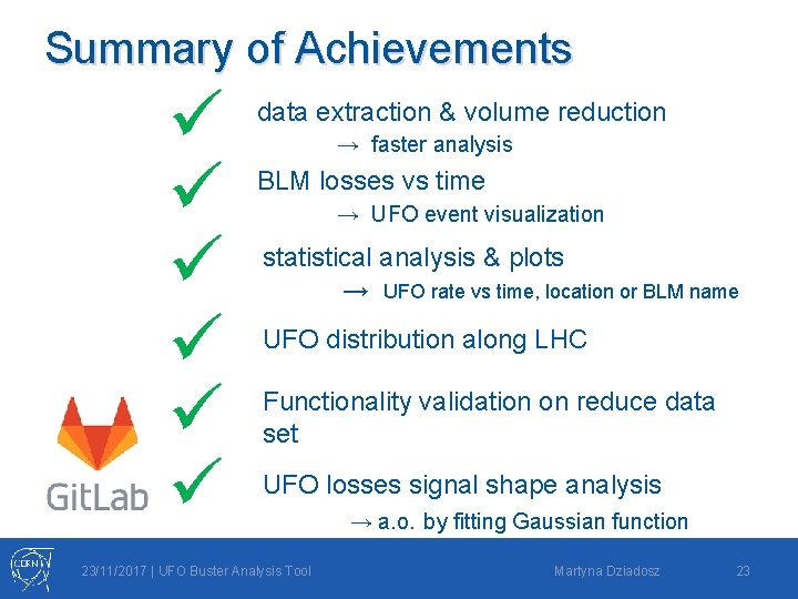 Summary of Achievements ü ü ü data extraction & volume reduction → faster analysis