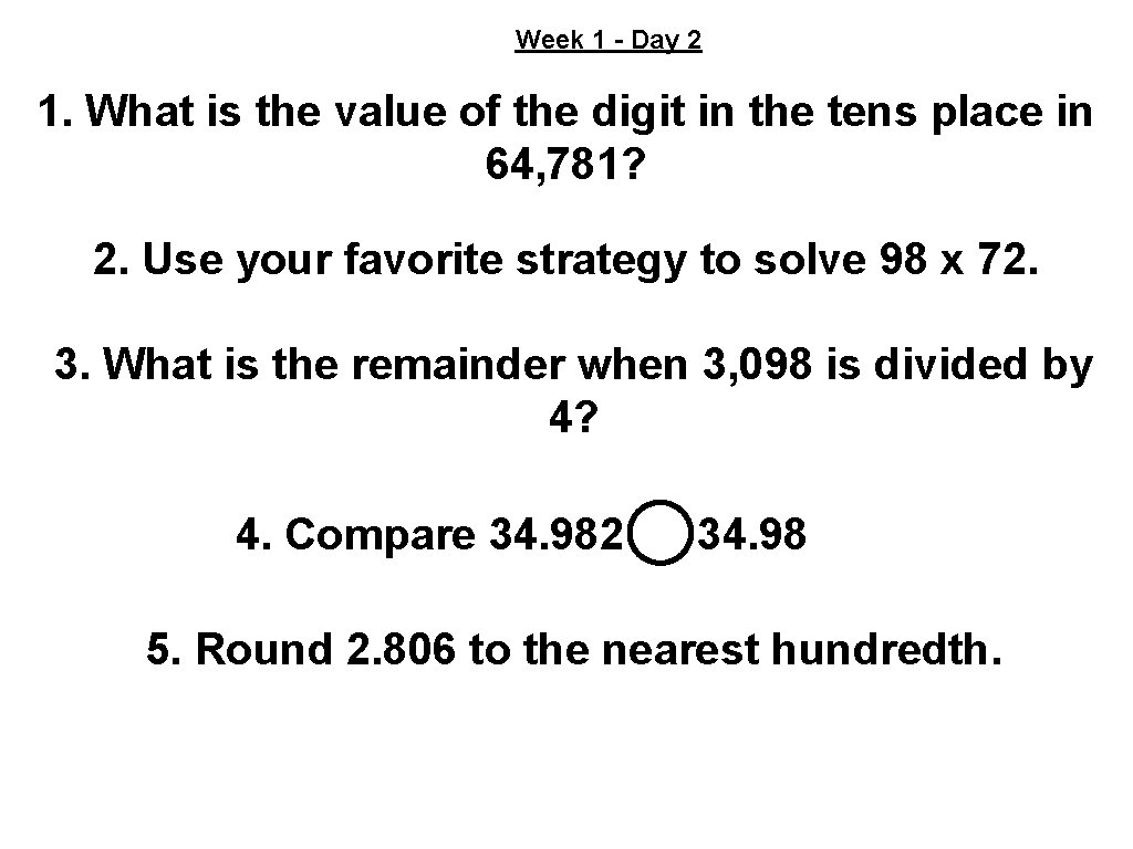 Week 1 - Day 2 1. What is the value of the digit in