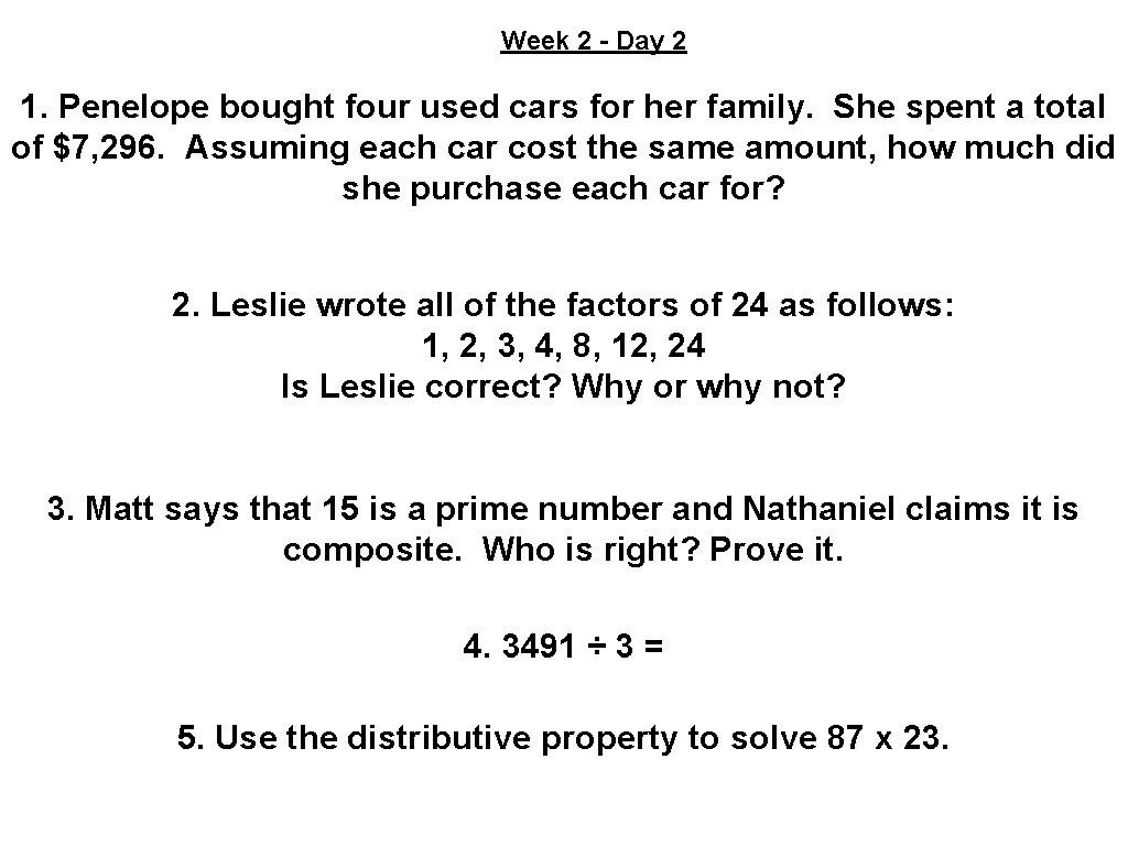 Week 2 - Day 2 1. Penelope bought four used cars for her family.