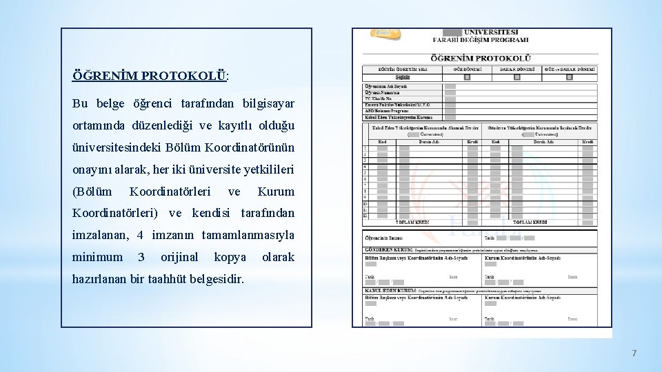 ÖĞRENİM PROTOKOLÜ: Bu belge öğrenci tarafından bilgisayar ortamında düzenlediği ve kayıtlı olduğu üniversitesindeki Bölüm