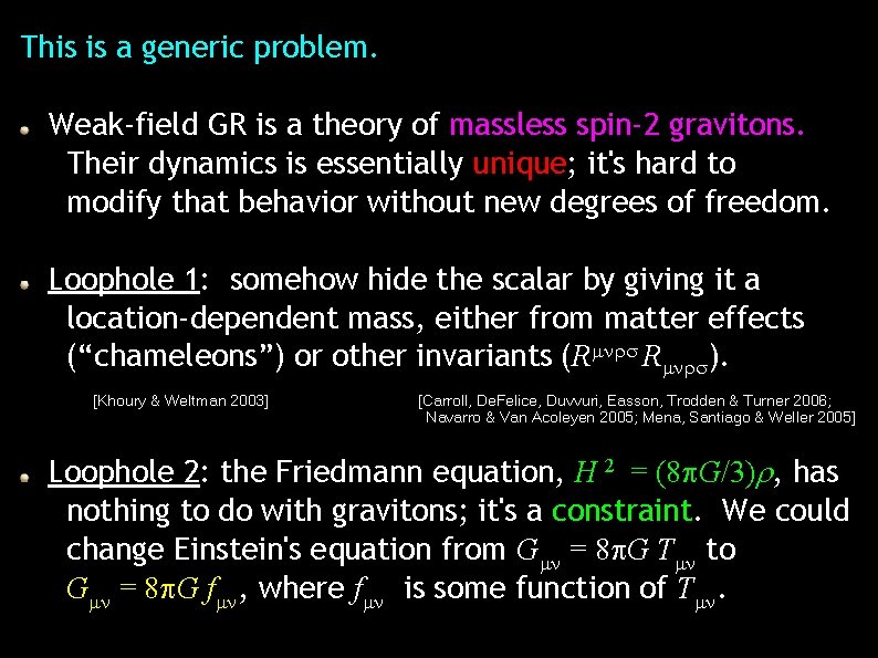 This is a generic problem. Weak-field GR is a theory of massless spin-2 gravitons.