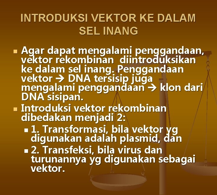 INTRODUKSI VEKTOR KE DALAM SEL INANG n n Agar dapat mengalami penggandaan, vektor rekombinan