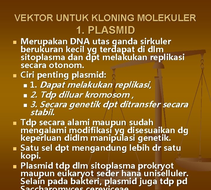 VEKTOR UNTUK KLONING MOLEKULER 1. PLASMID n n Merupakan DNA utas ganda sirkuler berukuran