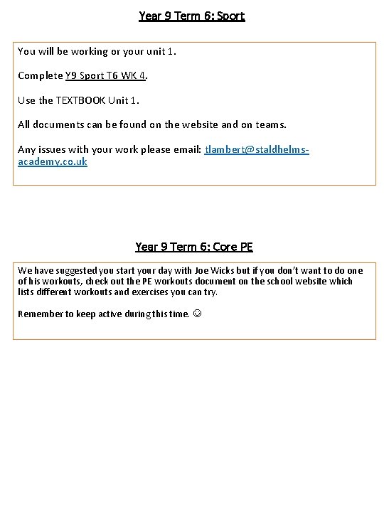Year 9 Term 6: Sport You will be working or your unit 1. Complete Year 9 Term 6: Sport You will be working or your unit 1. Complete