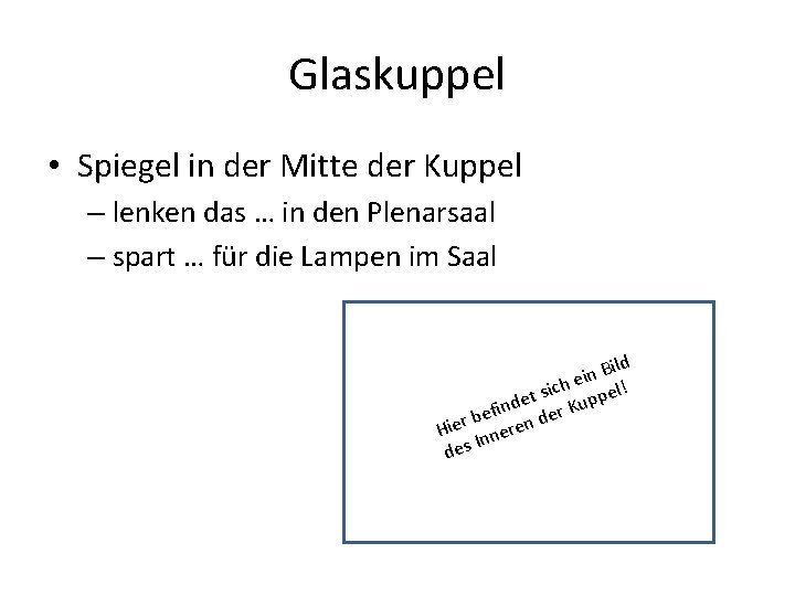 Glaskuppel • Spiegel in der Mitte der Kuppel – lenken das … in den