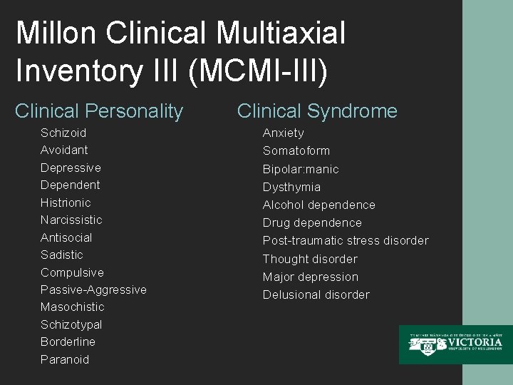 Millon Clinical Multiaxial Inventory III (MCMI-III) Clinical Personality Schizoid Avoidant Depressive Dependent Histrionic Narcissistic
