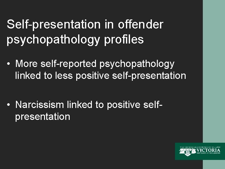 Self-presentation in offender psychopathology profiles • More self-reported psychopathology linked to less positive self-presentation