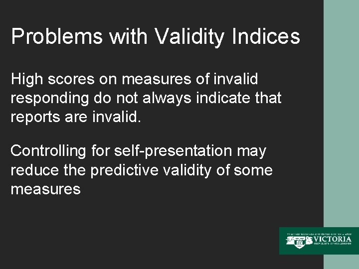 Problems with Validity Indices High scores on measures of invalid responding do not always