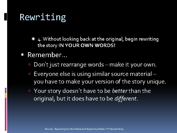 Rewriting 4. Without looking back at the original, begin rewriting the story IN YOUR