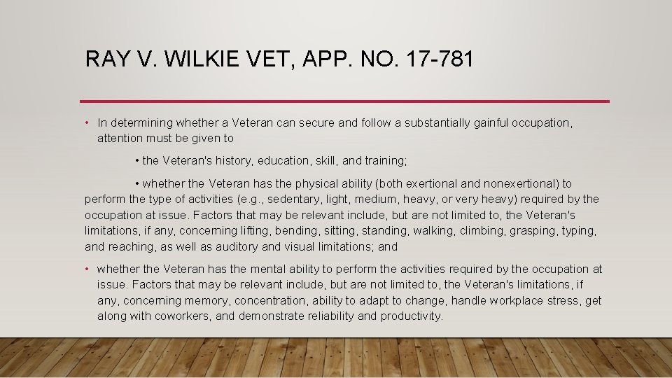 RAY V. WILKIE VET, APP. NO. 17 -781 • In determining whether a Veteran