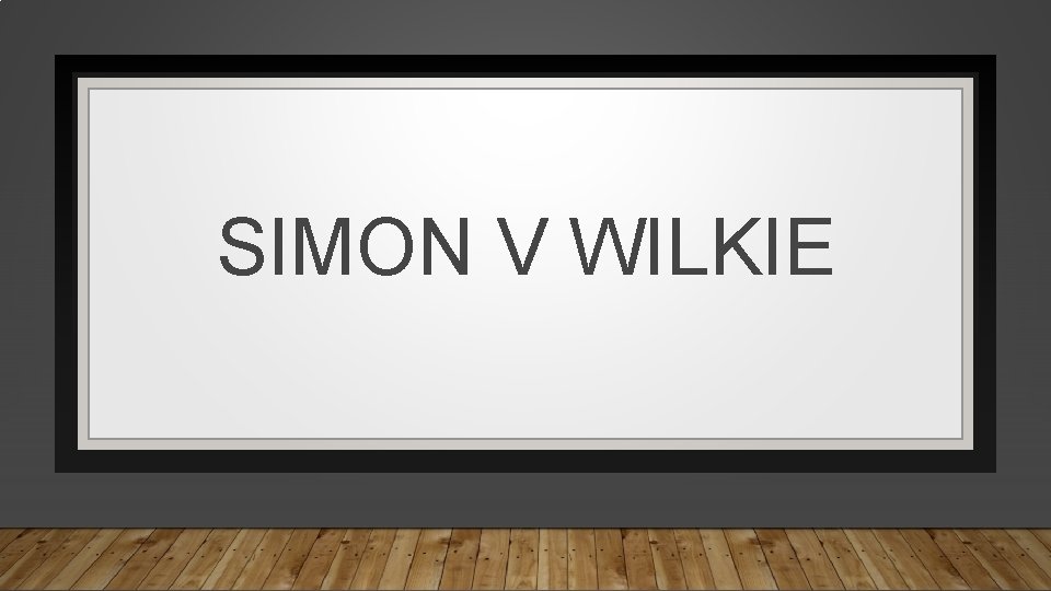 SIMON V WILKIE 