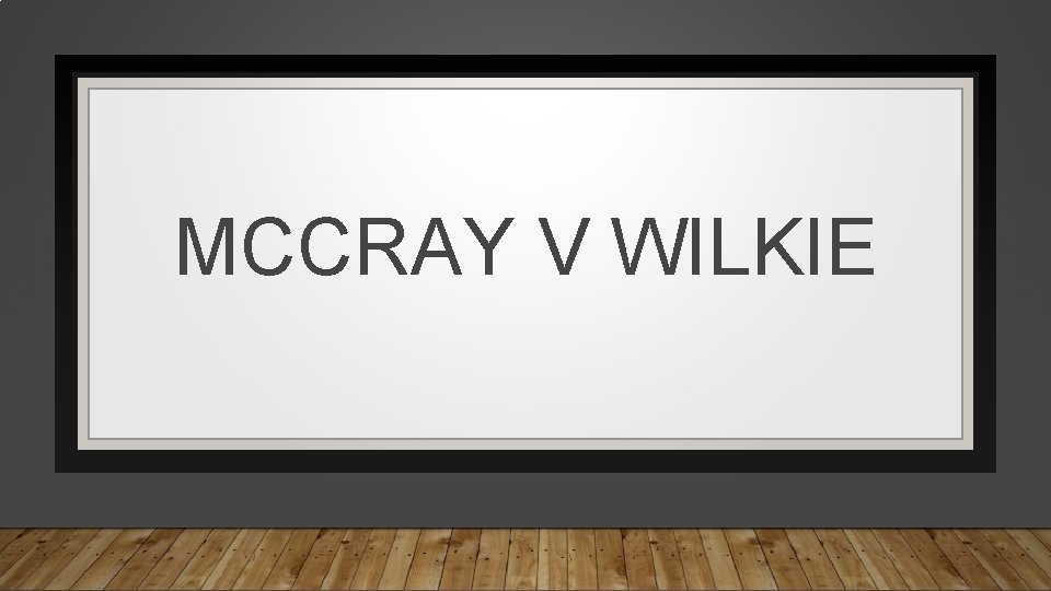 MCCRAY V WILKIE 