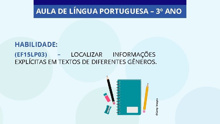AULA DE LNGUA PORTUGUESA 3 ANO HABILIDADE Getty