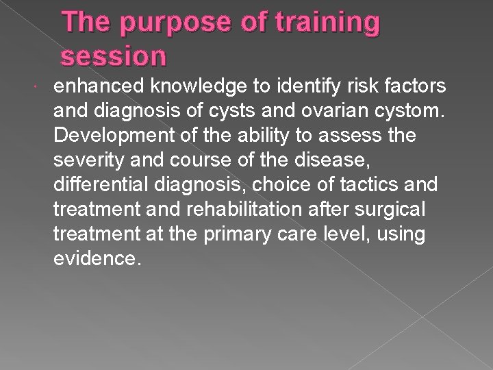 The purpose of training session enhanced knowledge to identify risk factors and diagnosis of The purpose of training session enhanced knowledge to identify risk factors and diagnosis of