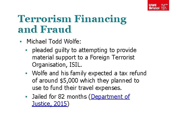 Terrorism Financing and Fraud • Michael Todd Wolfe: • pleaded guilty to attempting to