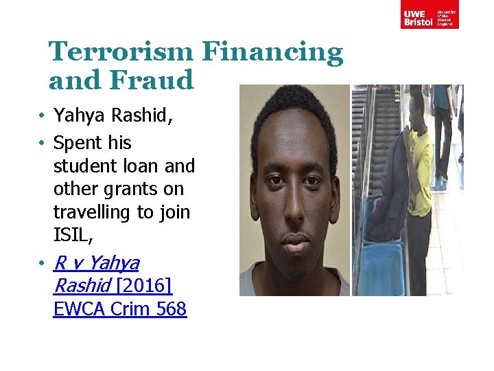 Terrorism Financing and Fraud • Yahya Rashid, • Spent his student loan and other