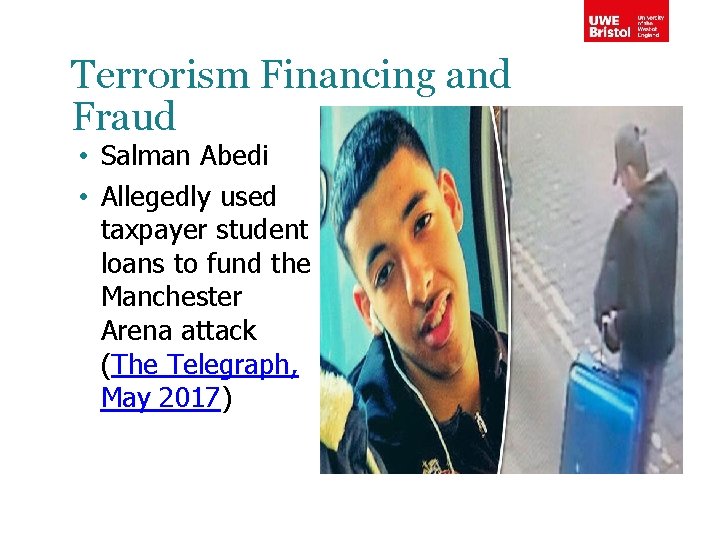 Terrorism Financing and Fraud • Salman Abedi • Allegedly used taxpayer student loans to