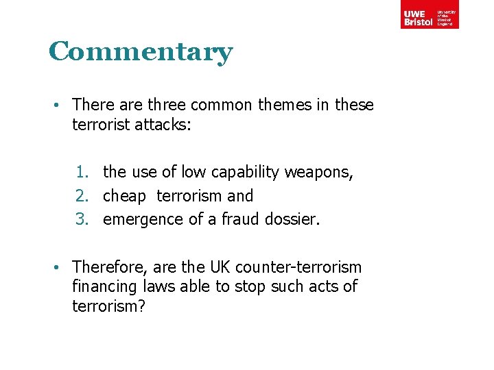 Commentary • There are three common themes in these terrorist attacks: 1. the use