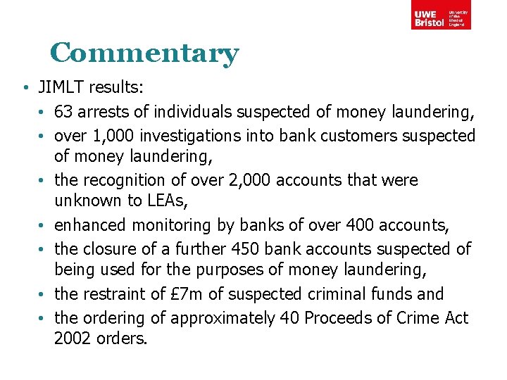 Commentary • JIMLT results: • 63 arrests of individuals suspected of money laundering, •